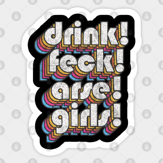 DRINK / FECK / ARSE / GIRLS Sticker by DankFutura